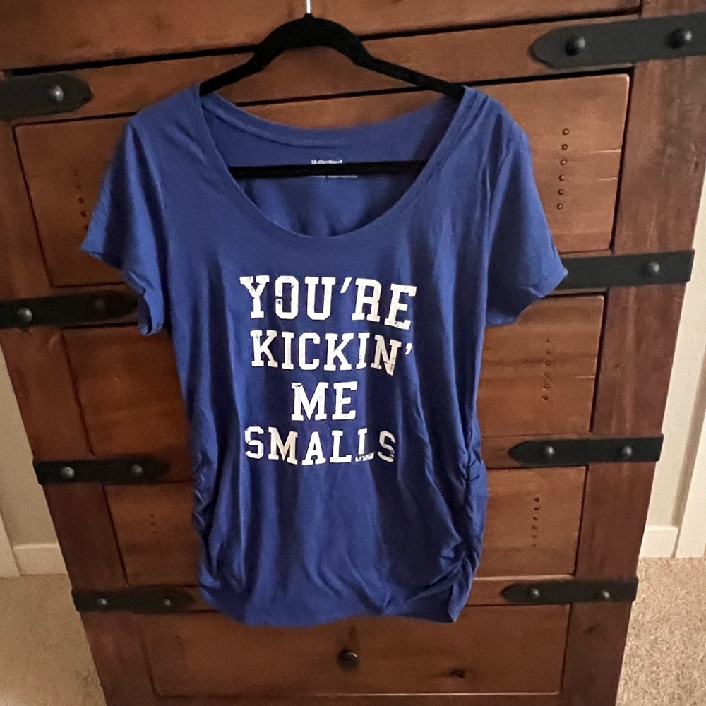 You’re Kickin’ Me Smalls Maternity Shirt - L